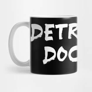 Detroiter Doctor for doctors of Detroit Mug